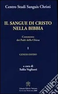 Pagamento Sicuro Il sangue di Cristo nella Bibbia. Commento dei Padri della Chiesa. Vol. 1 Genesi, Esodo