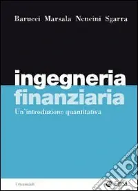 Ingegneria finanziaria. Un‘introduzione quantitativa Popolare