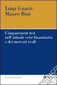 Più Venduto L‘Impairment test nell‘attuale crisi finanziaria e dei mercati reali