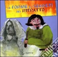 Ultime Pezzi Le forme e i segreti del ritratto. Ediz. illustrata