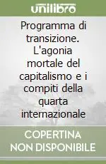 Offerta Speciale Programma di transizione. L‘agonia mortale del capitalismo e i compiti della quarta internazionale