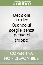 Decisioni intuitive. Quando si sceglie senza pensarci troppo Occasione Imperdibile