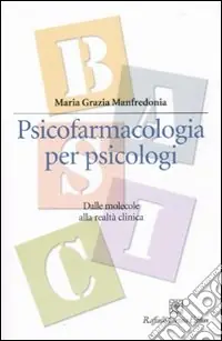 Psicofarmacologia per psicologi. Dalle molecole alla realtà clinica Spedizione Espresso