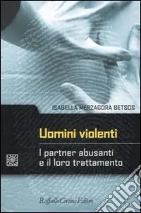 Pagamento Sicuro Uomini violenti. I partner abusanti e il loro trattamento