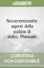 Compra Adesso Novecentosette agenti della polizia di stato. Manuale