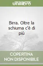 Must-Have Birra. Oltre la schiuma c‘è di più