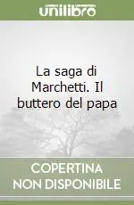 Sconto La saga di Marchetti. Il buttero del papa