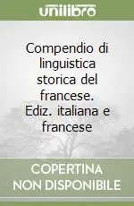 Compendio di linguistica storica del francese. Ediz. italiana e francese Più Venduto