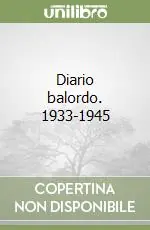 Diario balordo. 1933-1945 Nuova Collezione