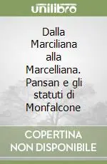 Promozione Esclusiva Dalla Marciliana alla Marcelliana. Pansan e gli statuti di Monfalcone