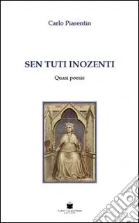 Offerta Limitata Sen tutti inozenti. Quasi poesie