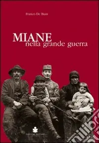 Miane nella grande guerra Esclusivo