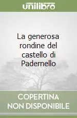 La generosa rondine del castello di Padernello Spedizione Espresso