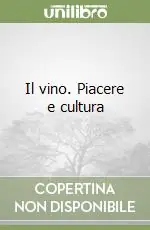 Offerta Il vino. Piacere e cultura