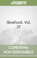 Offerta Slowfood. Vol. 37