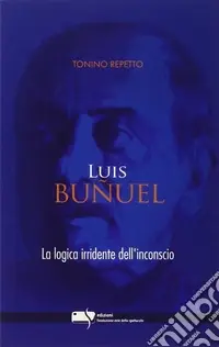 Promozione Luis Bunuel. la logica irridente dell‘inconscio