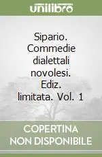 Sipario. Commedie dialettali novolesi. Ediz. limitata. Vol. 1 Pagamento Sicuro