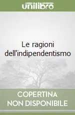 Solo Oggi Le ragioni dell‘indipendentismo