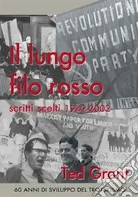 Il lungo filo rosso. Scritti scelti 1942-2002 Economico