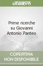 Prime ricerche su Giovanni Antonio Panteo Soddisfatti O Rimborsati
