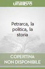 Promozione Petrarca, la politica, la storia