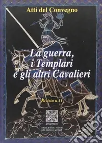 La guerra, i templari e gli altri cavalieri Ultimissimo Modello
