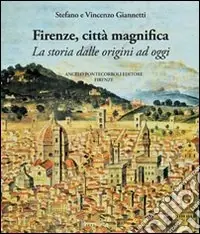 Offerta Lampo Firenze città magnifica. La storia dalle origini ad oggi