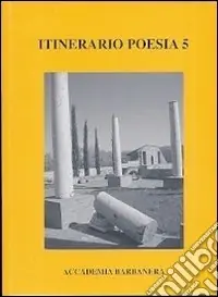 Offerta Itinerario poesia. Con DVD. Vol. 5 Antologia di poesia. 1998-2008 il decennale dei poeti dell‘Accademia Barbanera