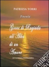 Popolare Gocce di rugiada all‘alba di un amore