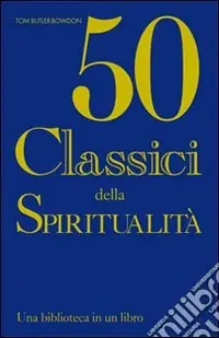 Vendita Finale Cinquanta classici della spiritualità. Una biblioteca in un libro
