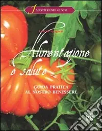 Promozione Alimentazione e salute. Guida pratica al nostro benessere. Per gli Ist. alberghieri