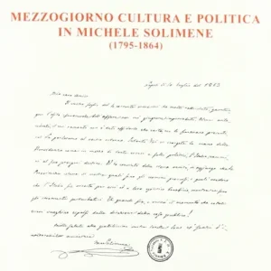 Mezzogiorno, cultura e politica in Michele Solimene (1795-1864) Must-Have
