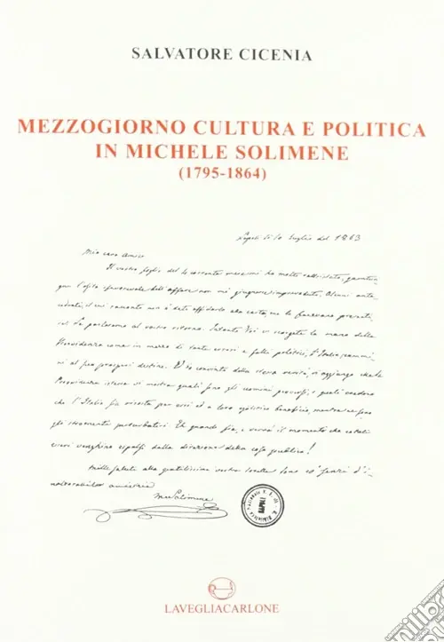 Mezzogiorno, cultura e politica in Michele Solimene (1795-1864) Must-Have
