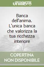Saldi Banca dell‘anima. L‘unica banca che valorizza la tua ricchezza interiore