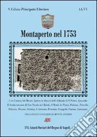 Montaperto nel 1753. Catasto onciario dell‘ex casale di Montefusco in origine unito a S. Maria in Grisone Spedizione Espresso