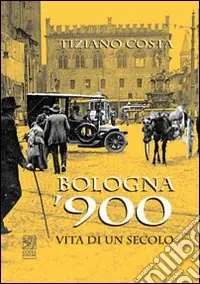 Prezzo Scontato Bologna ‘900. Vita di un secolo