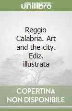 Subito Disponibile Reggio Calabria. Art and the city. Ediz. illustrata