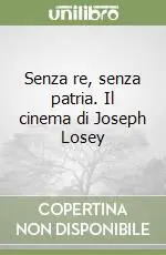Senza re, senza patria. Il cinema di Joseph Losey Promozione