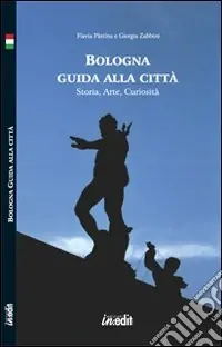 Nuova Collezione Bologna. Guida alla città. Storia, arte, curiosità. Con CD-ROM
