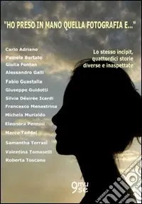 Spedito Oggi Ho preso in mano quella fotografia e...