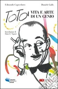 Totò. Vita e arte di un genio Occasione Imperdibile