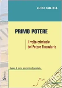 Primo potere. «Il volto criminale del potere finanziario» Promozione Esclusiva