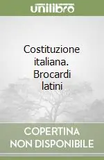 Prezzo Conveniente Costituzione italiana. Brocardi latini