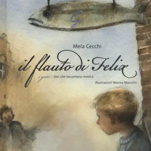 Il flauto di Felix. Ediz. a colori. Con CD-Audio Offerta Lampo
