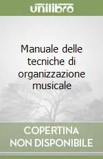 Popolare Manuale delle tecniche di organizzazione musicale
