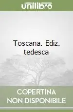 Nuovo Arrivo Toscana. Ediz. tedesca
