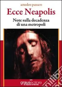 Promo Stagionale Ecce Neapolis. Nota sulla decadenza di una metropoli