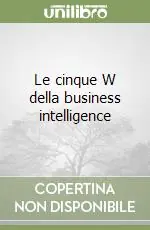 Le cinque W della business intelligence Professionale