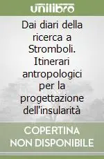 Dai diari della ricerca a Stromboli. Itinerari antropologici per la progettazione dell‘insularità Miglior Prezzo