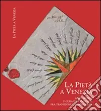 La Pietà a Venezia. Arte, musica e cura dell‘infanzia fra tradizione e innovazione Nuova Collezione